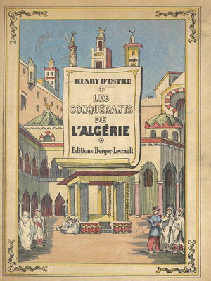 cover image of Les conquérants de l'Algérie (1830-1857)
